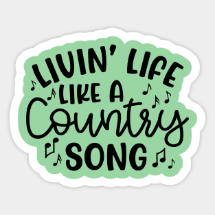 Livin' Life Like A Country Song Sticker